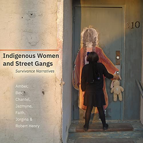 Stock image for Indigenous Women and Street Gangs: Survivance Narratives for sale by SecondSale