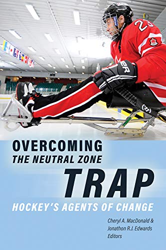 Stock image for Overcoming the Neutral Zone Trap: Hockey's Agents of Change for sale by Monster Bookshop