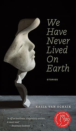 Stock image for We Have Never Lived On Earth: Stories (Robert Kroetsch Series) for sale by Monster Bookshop