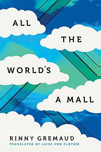Stock image for All the World's a Mall (Wayfarer) [Paperback] Gremaud, Rinny and von Flotow, Luise for sale by Lakeside Books
