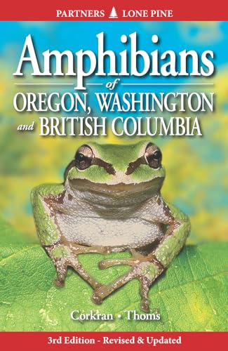 Stock image for Amphibians of Oregon, Washington and British Columbia: A Field Identification Guide for sale by Monster Bookshop