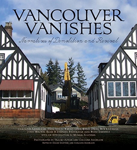 Beispielbild fr Vancouver Vanishes: Narratives of Demolition Ad Revival zum Verkauf von J. W. Mah