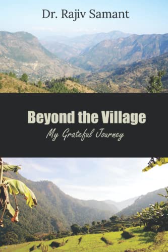 Beispielbild fr Beyond the Village: My Grateful Journey zum Verkauf von HPB-Ruby
