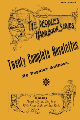 Beispielbild fr Twenty Complete Novelettes by Popular Authors, Including: Alexandre Dumas, Jules Verne, Arthur Conan Doyle, and Jane Austin (20 books in 1) Facsimile zum Verkauf von Revaluation Books