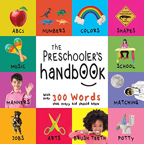 Imagen de archivo de The Preschooler's Handbook: ABC's, Numbers, Colors, Shapes, Matching, School, Manners, Potty and Jobs, with 300 Words that every Kid should Know ( a la venta por ThriftBooks-Dallas