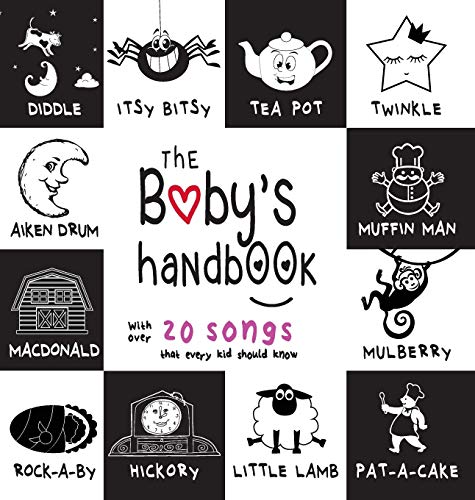 Stock image for The Baby's Handbook: 21 Black and White Nursery Rhyme Songs, Itsy Bitsy Spider, Old MacDonald, Pat-a-cake, Twinkle Twinkle, Rock-a-by baby, for sale by ThriftBooks-Dallas