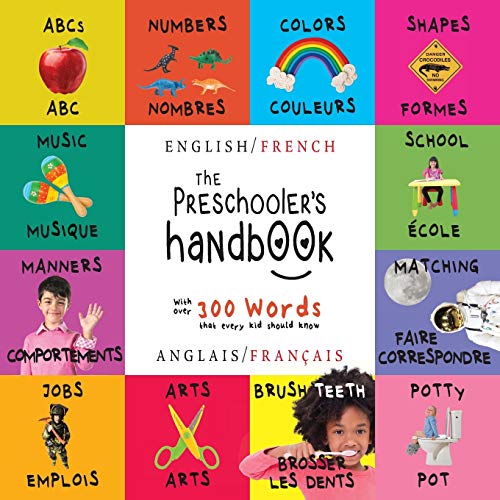 Stock image for The Preschooler's Handbook: Bilingual (English / French) (Anglais / Fran?ais) ABC's, Numbers, Colors, Shapes, Matching, School, Manners, Potty and . Children's Learning Books (French Edition) for sale by SecondSale