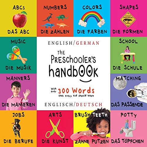 Beispielbild fr The Preschooler's Handbook: Bilingual (English / German) (Englisch / Deutsch) ABC's, Numbers, Colors, Shapes, Matching, School, Manners, Potty and . Children's Learning Books (German Edition) zum Verkauf von SecondSale