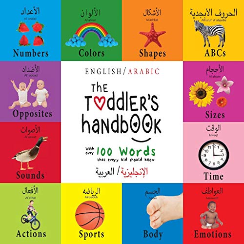 9781772264494: The Toddler's Handbook: Bilingual (English / Arabic) (الإنجليزية العربية) Numbers, Colors, Shapes, Sizes, ABC Animals, Opposites, and Sounds, with ... Early Readers: Children's Learning Books