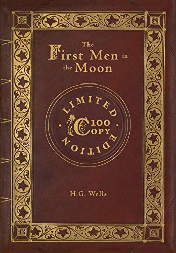 9781772265507: The First Men in the Moon (100 Copy Limited Edition)