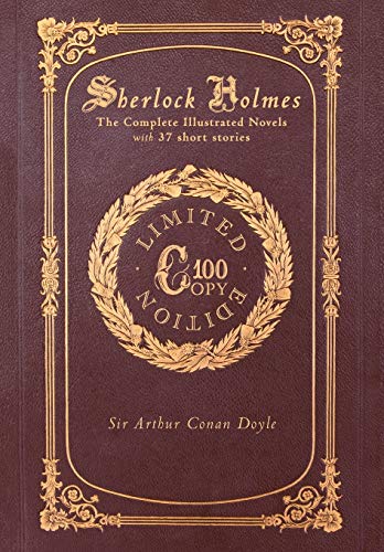 Stock image for Sherlock Holmes: The Complete Illustrated Novels with 37 short stories: A Study in Scarlet, The Sign of the Four, The Hound of the Baskervilles, The . of Sherlock Holmes (100 Copy Limited Edition) for sale by GF Books, Inc.