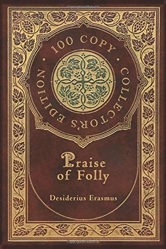 Beispielbild fr Praise of Folly (100 Copy Collector's Edition) zum Verkauf von Books From California