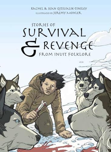 Beispielbild fr Stories of Survival and Revenge : From Inuit Folklore zum Verkauf von Better World Books