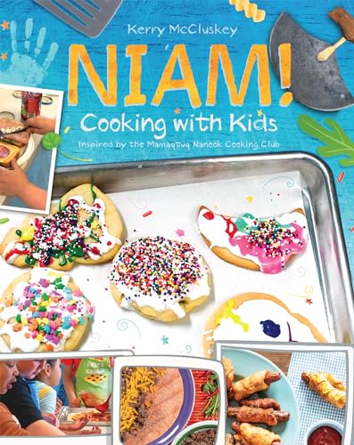 Stock image for Niam! Cooking with Kids : Inspired by the Mamaqtuq Nanook Cooking Club for sale by Better World Books