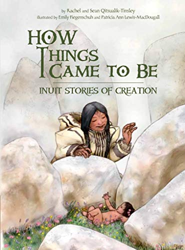 9781772272598: How Things Came to Be: Inuit Stories of Creation