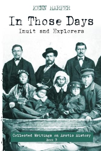 Stock image for In Those Days: Inuit and Explorers for sale by ThriftBooks-Dallas