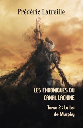 Beispielbild fr Les Chroniques Du Canal Lachine: La Loi De Murphy (French Edition) zum Verkauf von Books From California