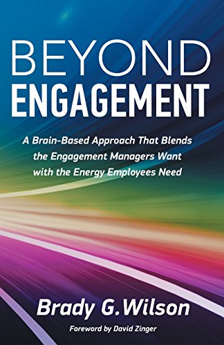 Stock image for Beyond Engagement: A Brain-Based Approach That Blends the Engagement Managers Want with the Energy Employees Need for sale by SecondSale