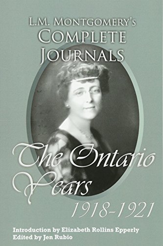 Beispielbild fr L.M. Montgomery's Complete Journals: The Ontario Years: 1918-1921 Rubio, Jen and Epperly, Elizabeth Rollins zum Verkauf von Aragon Books Canada