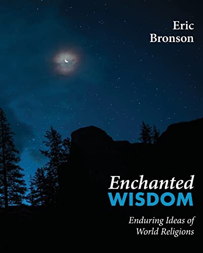 Stock image for Enchanted Wisdom: Enduring Ideas of World Religions for sale by Books Unplugged