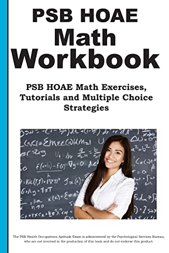 Stock image for Psb Hoae Math Workbook : Psb Hoae(r) Math Exercises, Tutorials and Multiple Choice Strategies for sale by Better World Books