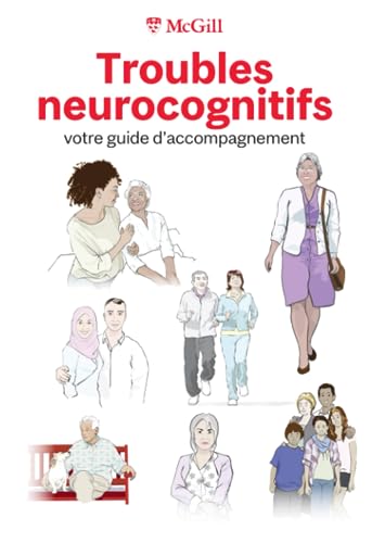 Beispielbild fr Troubles neurocognitifs, votre guide d'accompagnement (French Edition) zum Verkauf von GF Books, Inc.