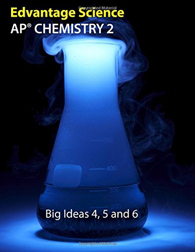 Beispielbild fr AP Chemistry 2: Big Ideas 4, 5 and 6 zum Verkauf von BooksRun