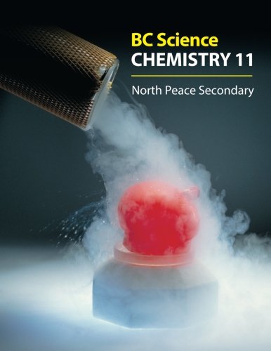 Stock image for BC Science Chemistry 11: North Peace Secondary for sale by ThriftBooks-Dallas