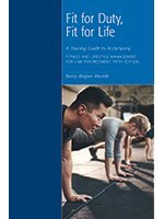 Stock image for FIT FOR DUTY, FIT FOR LIFE: A TRAINING GUIDE TO ACCOMPANY FITNESS AND LIFESTYLE MANAGEMENT FOR LAW ENFORCEMENT, 5TH EDITION for sale by GF Books, Inc.