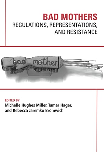 9781772581034: Bad Mothers: Regulations, Represetatives and Resistance