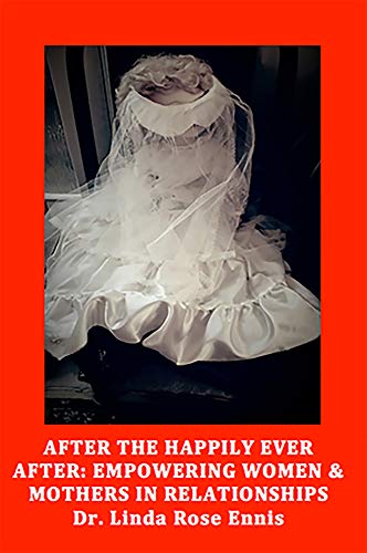 Imagen de archivo de After the Happily Ever After: Empowering Women and Mothers in Relationships a la venta por ThriftBooks-Dallas