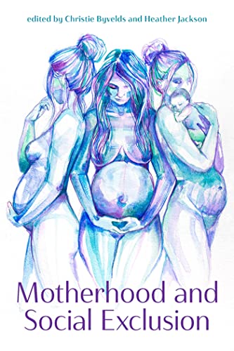 9781772581980: Motherhood and Social Exclusion