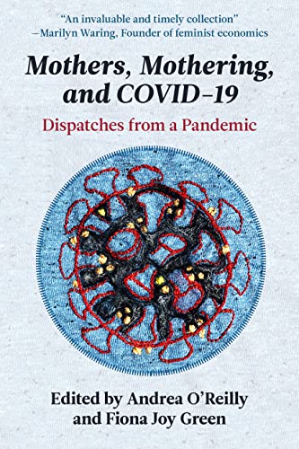 9781772583434: Mothers, Mothering and Covid 19: Dispatches from the Pandemic