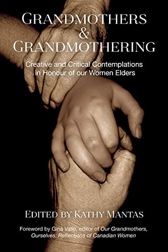 Beispielbild fr Grandmothers and Grandmothering: Creative and Critical Contemplations in Honour of Our Women Elders zum Verkauf von Blackwell's