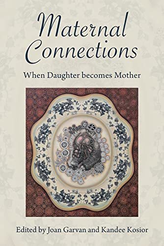 Stock image for Maternal Connections:: When Daughter Becomes Mother for sale by ThriftBooks-Atlanta