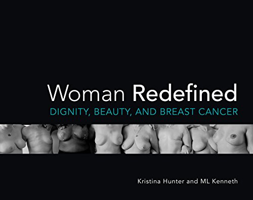 Stock image for Woman Redefined: Dignity, beauty, and breast cancer for sale by Better World Books: West