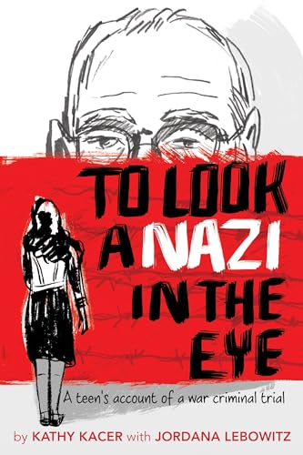 9781772600407: To Look a Nazi in the Eye: A teen's account of a war criminal trial