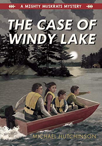 9781772600858: The Case of Windy Lake: 1 (Mighty Muskrats Mystery, 1)