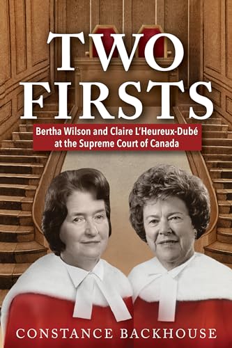 Beispielbild fr Two Firsts : Bertha Wilson and Claire l'Heureux-Dub at the Supreme Court of Canada zum Verkauf von Better World Books