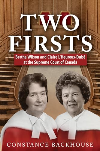 9781772600933: Two Firsts: Bertha Wilson and Claire L’Heureux-Dub at the Supreme Court of Canada (A Feminist History Society Book 2019, 9)