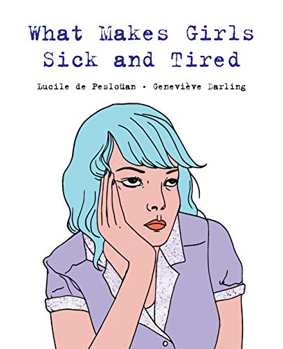 Imagen de archivo de What Makes Girls Sick and Tired a la venta por Better World Books