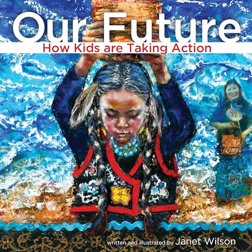 9781772601039: Our Future: How Kids are Taking Action (Kids Making a Difference 2019, 4)