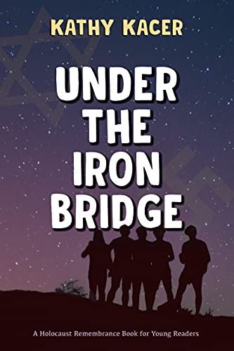 Imagen de archivo de Under the Iron Bridge (The Holocaust Remembrance Series for Young Readers 2021, 19) a la venta por More Than Words