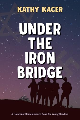 Stock image for Under the Iron Bridge (The Holocaust Remembrance Series for Young Readers 2021, 19) for sale by More Than Words