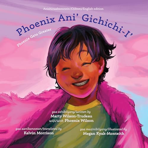 9781772603248: Phoenix ani’ Gichichi-i’/Phoenix Gets Greater (English and Ojibwa Edition)