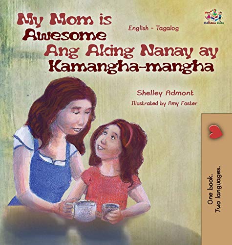 9781772687187: My Mom is Awesome Ang Aking Nanay ay Kamangha-mangha: English Tagalog Bilingual Edition (English Tagalog Bilingual Collection) (Tagalog Edition)