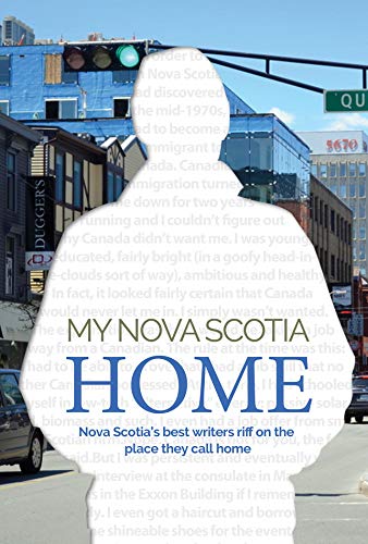 Stock image for My Nova Scotia Home: Nova Scotia's best writers riff on the place they call home for sale by GF Books, Inc.
