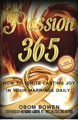 Beispielbild fr Passion 365: How to Ignite Lasting Joy in Your Marriage Daily zum Verkauf von Revaluation Books