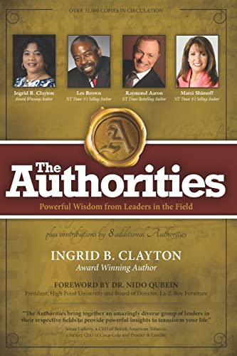 Stock image for The Authorities - Ingrid B. Clayton: Powerful Wisdom from Leaders in the Field for sale by Lucky's Textbooks