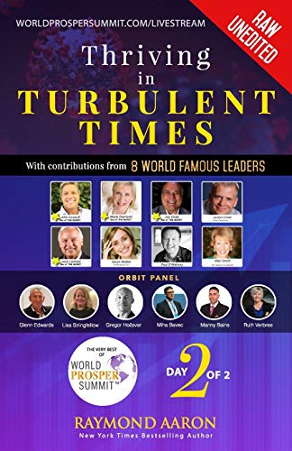 Stock image for Thriving in Turbulent Times - Day 2 of 2: With Contributions From 8 WORLD FAMOUS LEADERS for sale by GreatBookPrices